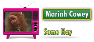 Look & Listen to Mariah Cowey sing - Some Hay